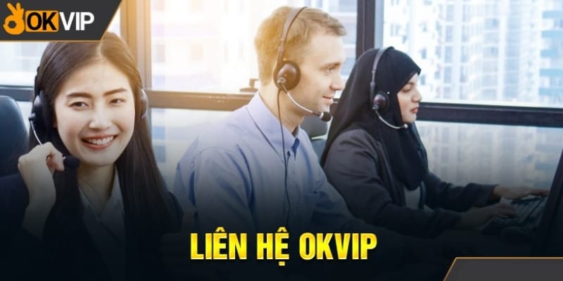 OKVIP hỗ trợ đa phương thức liên hệ