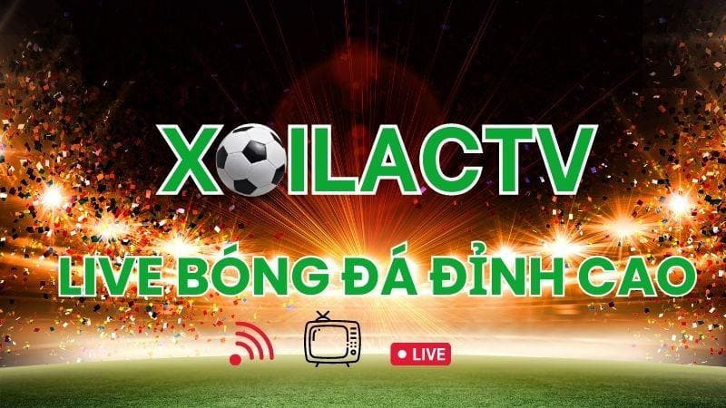 Xoilac TV - Chuyên trang thể thao đặc sắc và hấp dẫn