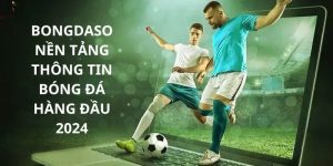 Bongdaso - Nền Tảng Thông Tin Bóng Đá Hàng Đầu 2024