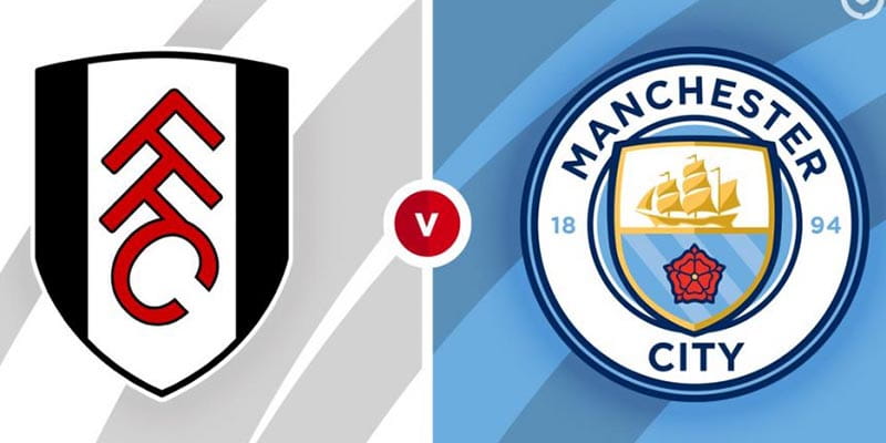 Soi kèo Fulham vs Manchester City, 18h30 11/05 - Giữ Vững Ngôi Đầu